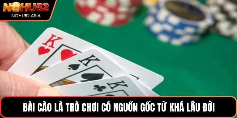 Bài cào là trò chơi có nguồn gốc từ khá lâu đời