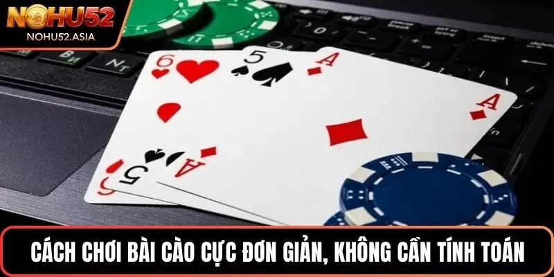 Cách chơi bài cào cực đơn giản, không cần tính toán
