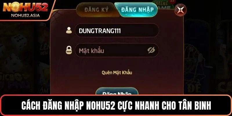 Cách đăng nhập NOHU52 cực nhanh cho tân binh