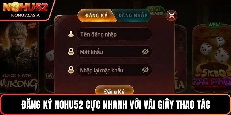 Đăng ký NOHU52 cực nhanh với vài giây thao tác Đăng ký NOHU52 cực nhanh với vài giây thao tác