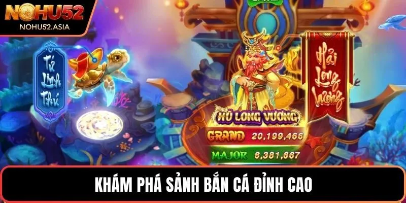 Khám phá sảnh bắn cá đỉnh cao