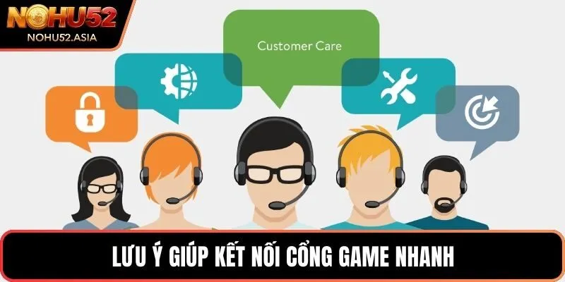 Lưu ý giúp kết nối cổng game nhanh