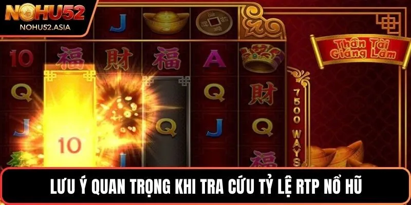 Lưu ý quan trọng khi tra cứu tỷ lệ RTP nổ hũ