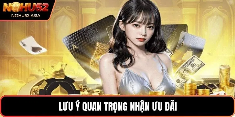 Lưu ý quan trọng nhận ưu đãi