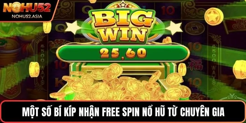 Một số bí kíp nhận free spin nổ hũ từ chuyên gia