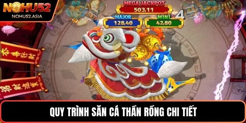 Quy trình săn cá thần rồng chi tiết