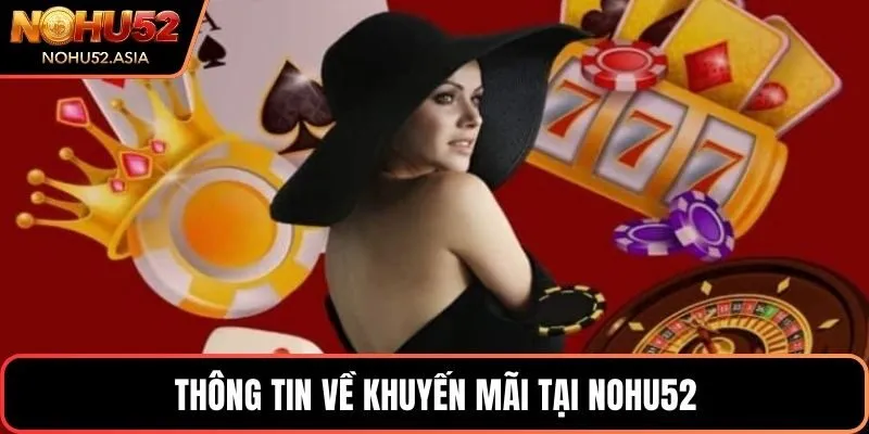 Thông tin về khuyến mãi tại NOHU52