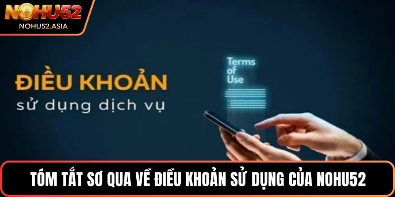 Tóm tắt sơ qua về điều khoản sử dụng của NOHU52