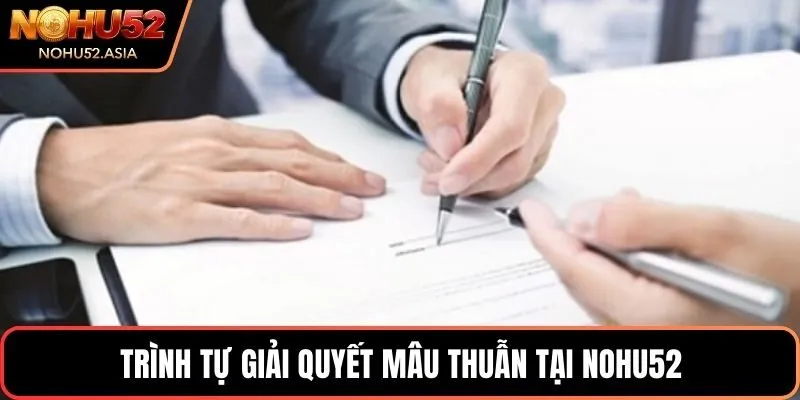 Trình tự giải quyết mâu thuẫn tại NOHU52 