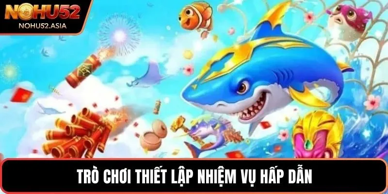 Trò chơi thiết lập nhiệm vụ hấp dẫn